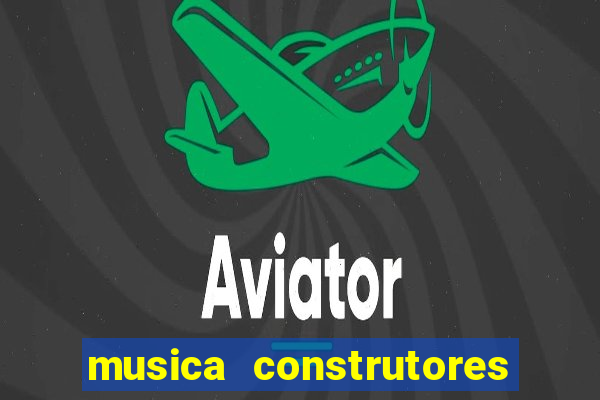 musica construtores do futuro gilvan santos